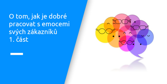 Emoční inteligence - rozumíte svým zákazníkům? Část 1